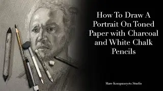 How To draw A Portrait on Toned Paper with Charcoal and White Chalk Pencils