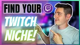 How To Find Your Niche On Twitch in 2022