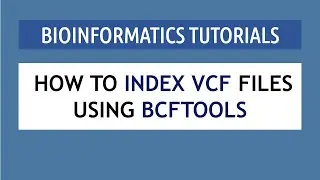 Bcftools tutorial on How to read VCF files |  indexing VCFs