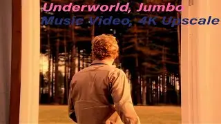 Underworld : Jumbo (Music Video) (4K UPSCALE)