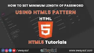 How to set minimum length of password using HTML5 attribute pattern | HTML Tips and Tricks | eWaySol