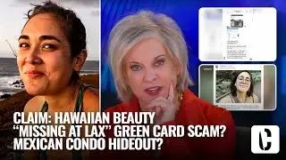 CLAIM: HAWAIIAN BEAUTY “MISSING AT LAX” GREEN CARD SCAM? MEXICAN CONDO HIDEOUT?