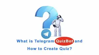 What Is Telegram Quiz Bot And How To Create Quiz?