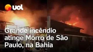 Incêndio de grandes proporções atinge imóveis em Morro de São Paulo, área turística na Bahia