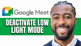 HOW TO DEACTIVATE LOW LIGHT MODE IN GOOGLE MEET