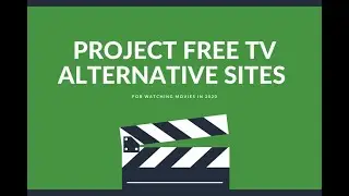 Project Free TV Alternative Sites for Watching Movies in 2020