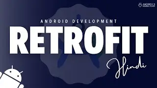 Retrofit in Android Studio using Kotlin | Hindi Explanation