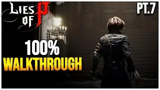 Lies of P: ULTIMATE 100% Walkthrough (Lorenzini Arcade)