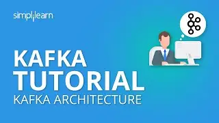 Kafka Tutorial | Apache Kafka Tutorial For Beginners | Kafka Architecture |What Is Kafka|Simplilearn