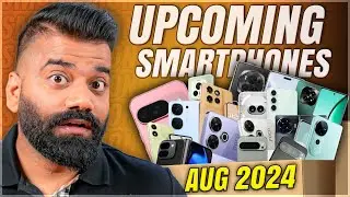 Top Upcoming Smartphones - August 2024🔥🔥🔥