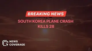 South Korea Plane Crash Claims At Least 28 Lives