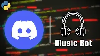 How to Create a Discord Music Bot [Python]
