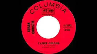 1966 Susan Christie - I Love Onions (mono 45)