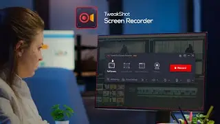 TweakShot Screen Recorder – The Best Tool To Record Screen