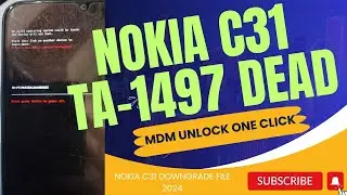 Nokia C31 TA-1497 Dead Boot Recover Downgrade MDM Remove File Permanent with Pandora Box Latest 2024