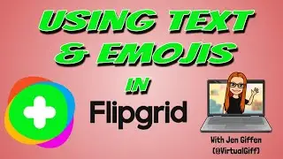 Using Text & Emojis in Flipgrid November 2020