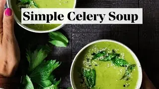 Simple Celery Soup- Incredibly tasty!