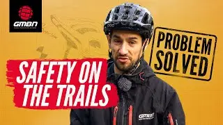 How To Stay Safe On A Mountain Bike Ride | MTB Trail Safety