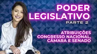 Poder Legislativo - Aula 02 | Direito Constitucional | Adriane Fauth