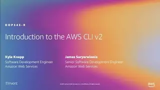 AWS re:Invent 2019: [REPEAT] Introduction to the AWS CLI v2 (DOP343-R)