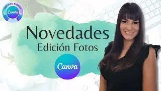 3 novedades del editor de Fotos en Canva 💙 3 Nuevas funciones CANVA 🔥