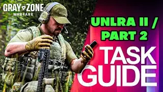 UNLRA II / Part 2 Task Guide - Gray Zone Warfare