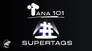 Tana 101: The Supertags