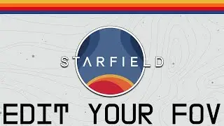 Starfield - Change your FOV on PC