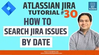 JIRA Tutorial #30 - Search JIRA Issues by Date | Filter JIRA Issues by Date
