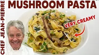 The Best Creamy Mushroom Pasta Recipe | Chef Jean-Pierre