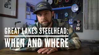 Great Lakes Steelhead: When and Where