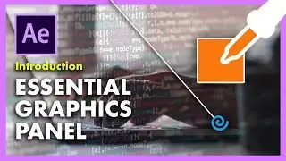 Introduction to the Essential Graphics Panel in After Effects & Color Controls (Lesson 2)