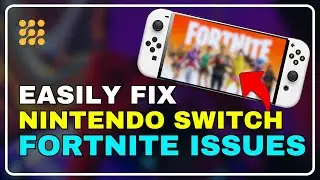 Fix Nintendo Switch Fortnite Issues Fast! | Ultimate Troubleshooting Guide