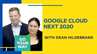 Google Cloud Next 2020 -- Go Your Way Podcast