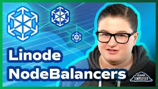 Linode NodeBalancers Explained | Manage Scale with Transparent Load Distribution