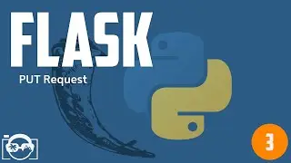 Python - Flask - basic put request -  python flask tutorial for beginners