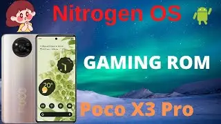 Nitrogen OS ROM | Best Gaming ROM Poco X3 Pro | Android 12L