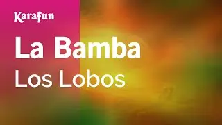 La Bamba - Los Lobos | Versión Karaoke | KaraFun