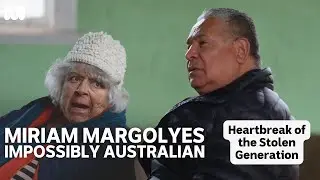 Heartbreak of the Stolen Generation | Miriam Margolyes Impossibly Australian | ABC TV + iview