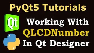 PyQt5 Tutorial -  Working with QLCDNumber in Qt Designer