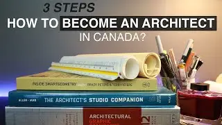 How to become an Architect in Canada? within 3 steps