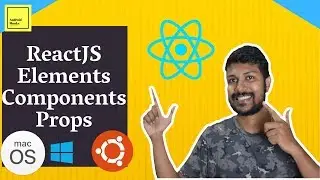 ReactJS - Elements, Components, Props | Basics made easy