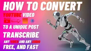 💯how to convert any youtube video to a unique post✍️, free, and fast 💯transcribe video to text