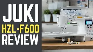 Juki HZL-F600 Review | Best Computerized Quilting & Sewing Machine?