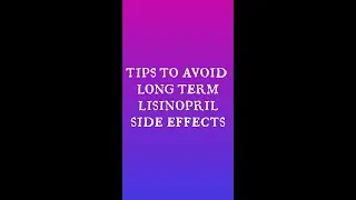 Lisinopril long term side effects |Must KNOW tips to avoid side effects!