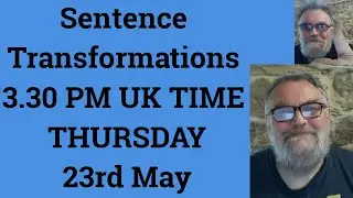 Sentence Transformations 3.30 PM UK TIME THURSDAY 23rd May