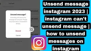 Unsend message instagram 2023 | instagram can't unsend message | how to unsend messages on instagram