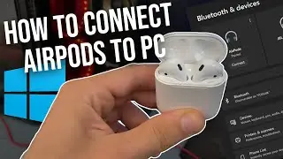 How To Connect Airpods to PC (2024)