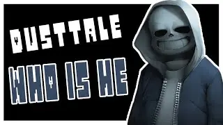 Dusttale Facts: Who is Dusttale Sans ? (Teach Tale Undertale animation Canon vs Fandom)