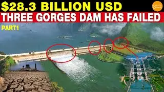 $28.3 Billion USD Three Gorges Dam Has Failed | 5 Problematic Parts | Drought & Flood (1)